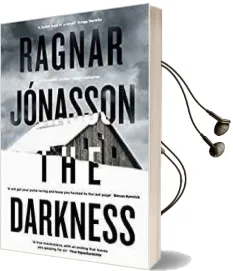 The Darkness: If you Like Saga Noren From the Bridge, Then You'Ll Love Hulda Hermannsdottir Audiobook download free by Ragnar Jonasson