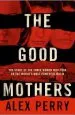 Audiobook The Good Mothers: The True Story of the Women who Took on the World'S Most Powerful Mafia author Alex Perry