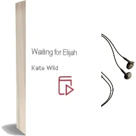Waiting for Elijah Audiobook download free by Kate Wild