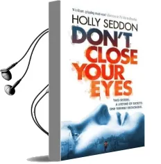 Don'T Close Your Eyes Audiobook download free by Holly Seddon