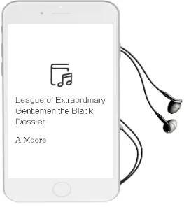 League of Extraordinary Gentlemen: The Black Dossier Audiobook download free by A. Moore
