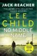 Audiobook No Middle Name: The Complete Collected Jack Reacher Stories author Lee Child