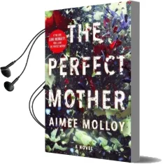 The Perfect Mother: A Gripping Thriller With a Nail-Biting Twist Audiobook download free by Aimee Molloy