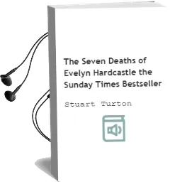 The Seven Deaths of Evelyn Hardcastle: The Sunday Times Bestseller Audiobook download free by Stuart Turton