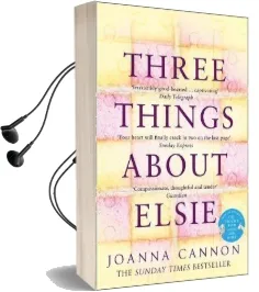 Three Things About Elsie: A Richard and Judy Book Club Pick 2018 Audiobook download free by Joanna Cannon