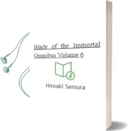 Blade of the Immortal Omnibus Volume 6 Audiobook download free by Hiroaki Samura