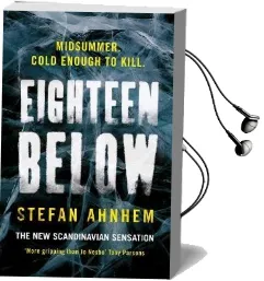 Eighteen Below: A new Serial Killer Thriller From the Million-Copy Scandinavian Sensation Audiobook download free by Stefan Ahnhem