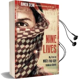 Nine Lives: My Time as Mi6'S top spy Inside Al-Qaeda Audiobook download free by Aimen Dean