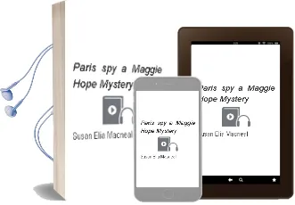 Paris spy: A Maggie Hope Mystery Audiobook download free by Susan Elia Macneal