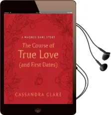 The Course of True Love (And First Dates): A Magnus Bane Story Audiobook download free by Cassandra Clare