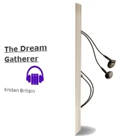 The Dream Gatherer Audiobook download free by Kristen Britain