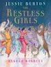 Audiobook The Restless Girls: A Dazzling, Feminist Fairytale From the Bestselling Author of the Miniaturist author Jessie Burton