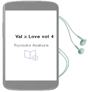 Val x Love, Vol. 4 Audiobook download free by Ryosuke Asakura