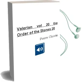 Valerian Vol. 20 - the Order of the Stones: 20 Audiobook download free by Pierre Christin
