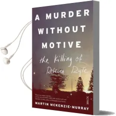 A Murder Without Motive: The Killing of Rebecca Ryle Audiobook download free by Martin Mckenzie Murray