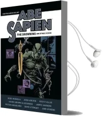 Abe Sapien: The Drowning and Other Stories Audiobook download free by Mike Mignola