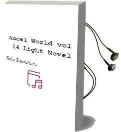 Accel World, Vol. 14 (Light Novel) Audiobook download free by Reki Kawahara