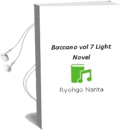 Baccano!, Vol. 7 (Light Novel) Audiobook download free by Ryohgo Narita