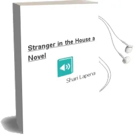 Stranger in the House: A Novel Audiobook download free by Shari Lapena