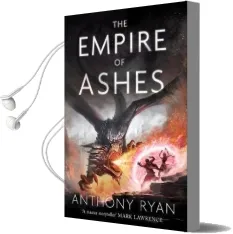 The Empire of Ashes: Book Three of Draconis Memoria Audiobook download free by Anthony Ryan