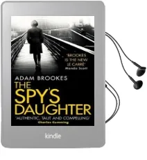 The Spy'S Daughter Audiobook download free by Adam Brookes