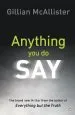 Audiobook Anything you do say: The Addictive Psychological Thriller From the Sunday Times Bestselling Author author Gillian Mcallister