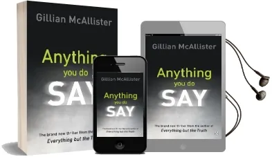 Anything you do say: The Addictive Psychological Thriller From the Sunday Times Bestselling Author Audiobook download free by Gillian Mcallister