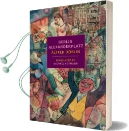 Berlin Alexanderplatz Audiobook download free by Alfred Deoblin