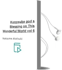 Konosuba: God'S Blessing on This Wonderful World!, Vol. 6 Audiobook download free by Natsume Akatsuki