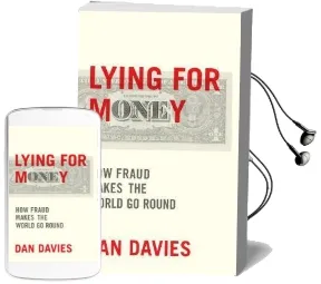Lying for Money: How Legendary Frauds Reveal the Workings of our World Audiobook download free by Dan Davies