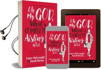 Oh my god What a Complete Aisling the Novel Audiobook download free by Emer Mclysaght