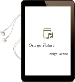 Orange: Future Audiobook download free by Ichigo Takano
