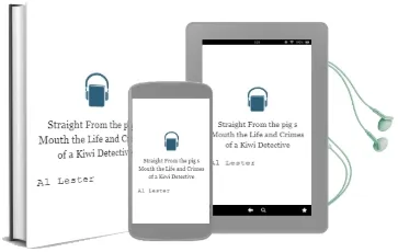Straight From the Pig'S Mouth: The Life and Crimes of a Kiwi Detective Audiobook download free by Al Lester