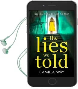 The Lies we Told: The Exciting new Psychological Thriller From the Bestselling Author of Watching Edie Audiobook download free by Camilla Way