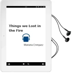 Things we Lost in the Fire Audiobook download free by Mariana Enriquez
