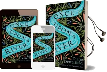 Once Upon a River Audiobook download free by Diane Setterfield