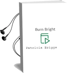 Burn Bright Audiobook download free by Patricia Briggs