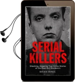 Serial Killers: Shocking, Gripping True Crime Stories of the Most Evil Murderers Audiobook download free by Brian Innes
