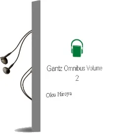 Gantz Omnibus Volume 2 Audiobook download free by Oku Hiroya
