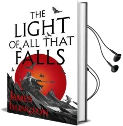 The Light of all That Falls: Book 3 of the Licanius Trilogy Audiobook download free by James Islington