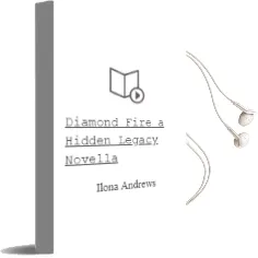 Diamond Fire: A Hidden Legacy Novella Audiobook download free by Ilona Andrews