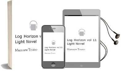 Log Horizon, Vol. 11 (Light Novel) Audiobook download free by Mamare Touno