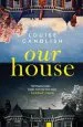 Audiobook Our House: The Sunday Times Bestseller Everyone'S Talking About author Louise Candlish