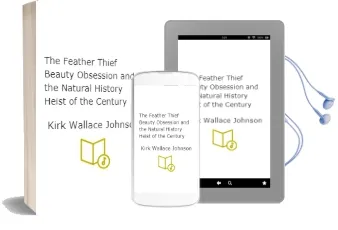 The Feather Thief: Beauty, Obsession, and the Natural History Heist of the Century Audiobook download free by Kirk Wallace Johnson